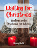 Waiting for Christmas: Weekly Family Devotions for Advent